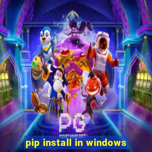 pip install in windows